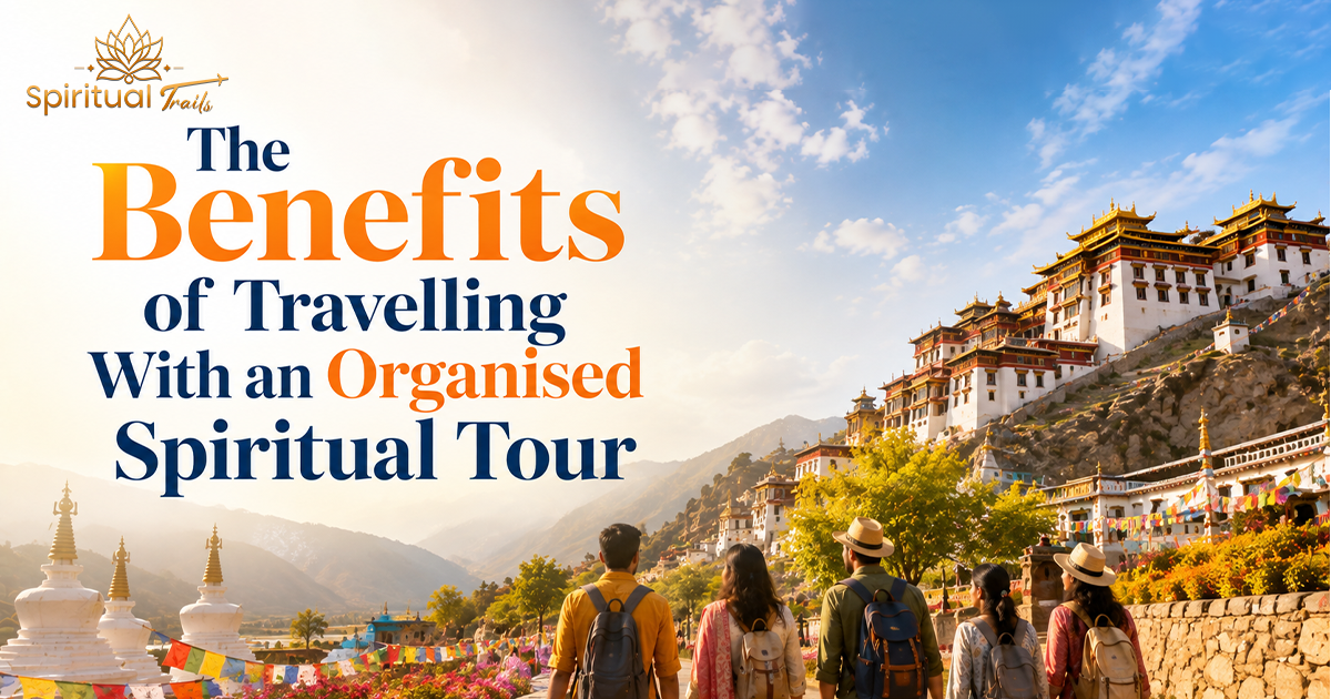 The Benefits of Travelling With an Organised Spiritual Tour