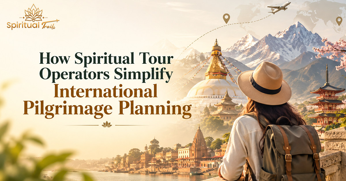 How Spiritual Tour Operators Simplify International Pilgrimage Planning